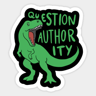 Dinosaur - Question Authority Sticker